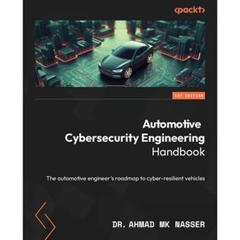 Automotive Cybersecurity Engineering Handbook