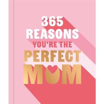 365 Reasons Why You're the Perfect Mom