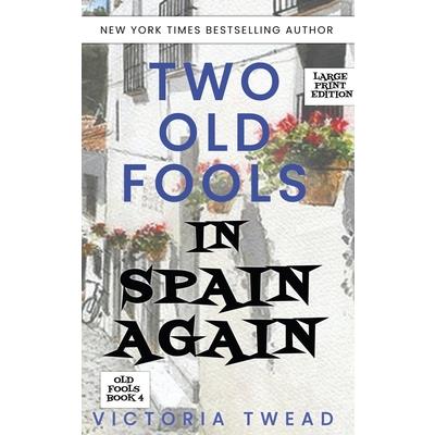 Two Old Fools in Spain Again - LARGE PRINT