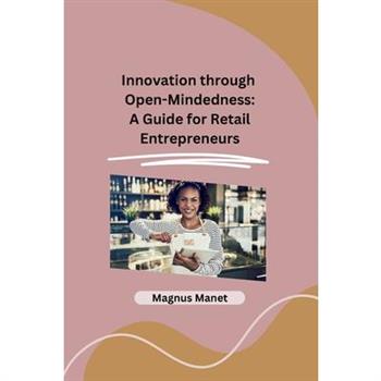 Innovation through Open-Mindedness