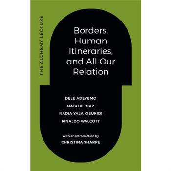 Borders, Human Itineraries, and All Our Relation