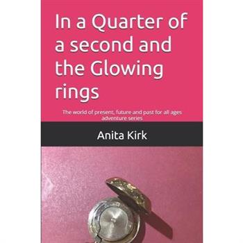 In a Quarter of a second and the Glowing ringsThe world of present, future and past for al