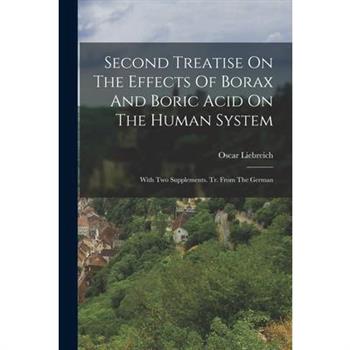 Second Treatise On The Effects Of Borax And Boric Acid On The Human System