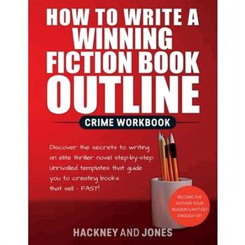 How To Write A Winning Fiction Book Outline - Crime Workbook