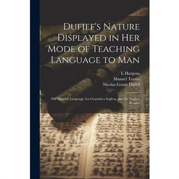 Dufief's Nature Displayed in Her Mode of Teaching Language to Man