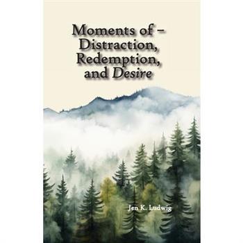 Memories of - Distraction, Redemption, and Desire
