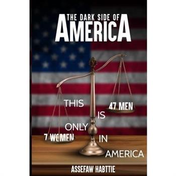 The Dark Side of America