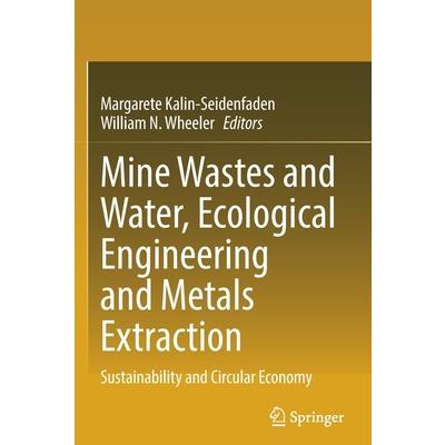Mine Wastes and Water, Ecological Engineering and Metals Extraction