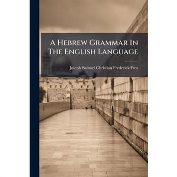 A Hebrew Grammar In The English Language