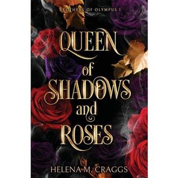 Queen of Shadows and Roses (Brothers of Olympus 1)