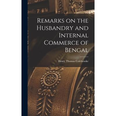 Remarks on the Husbandry and Internal Commerce of Bengal