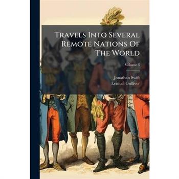 Travels Into Several Remote Nations of the World, Volume 3