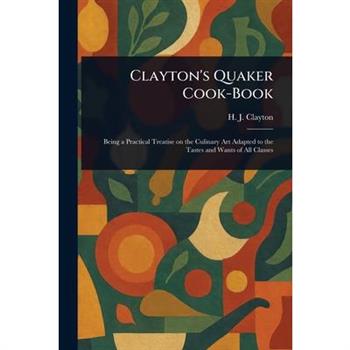 Clayton's Quaker Cook-Book