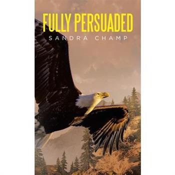 Fully Persuaded