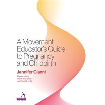 A Movement Educator's Guide to Pregnancy and Childbirth