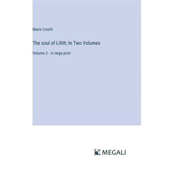 The soul of Lilith; In Two Volumes