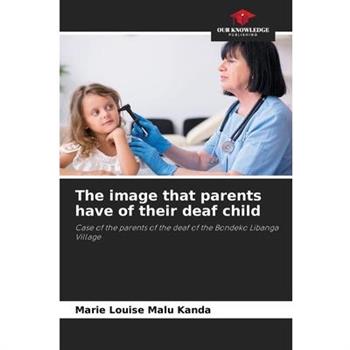 The image that parents have of their deaf child