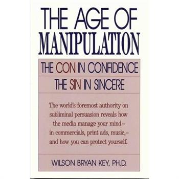 The Age of Manipulation