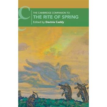 The Cambridge Companion to the Rite of Spring