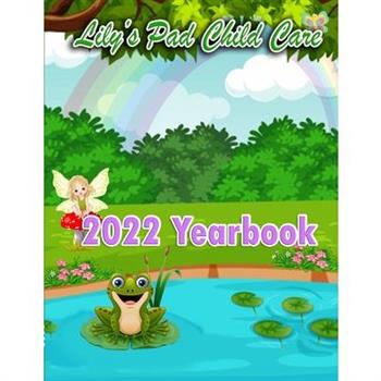 2022 Yearbook for Lily's Pad Child Care