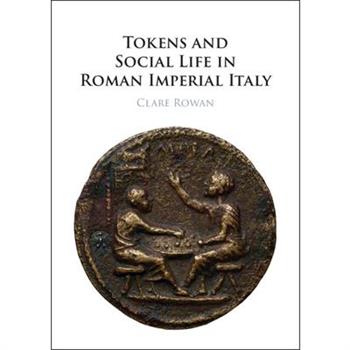 Tokens and Social Life in Roman Imperial Italy