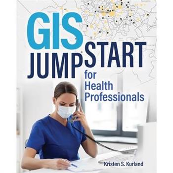 GIS Jumpstart for Health Professionals