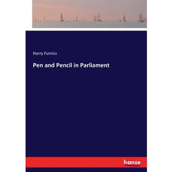 Pen and Pencil in Parliament