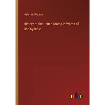 History of the United States in Words of One Syllable