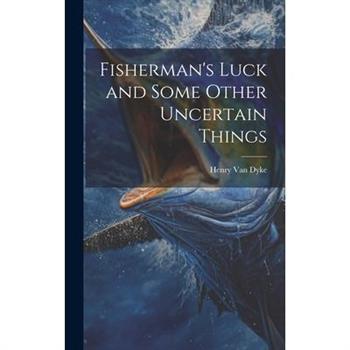 Fisherman's Luck and Some Other Uncertain Things