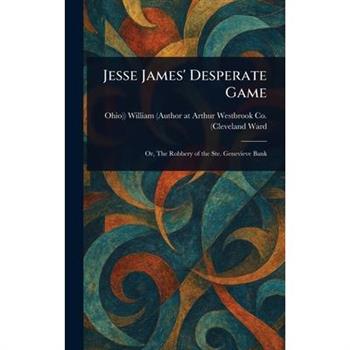 Jesse James' Desperate Game