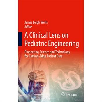 A Clinical Lens on Pediatric Engineering