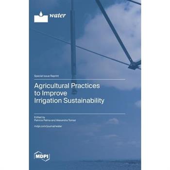 Agricultural Practices to Improve Irrigation Sustainability