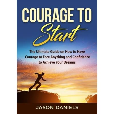 Courage to Start Courage to Start