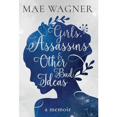 Girls, Assassins & Other Bad Ideas