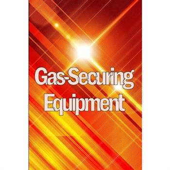 Gas-Securing Equipment