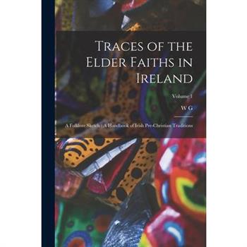 Traces of the Elder Faiths in Ireland