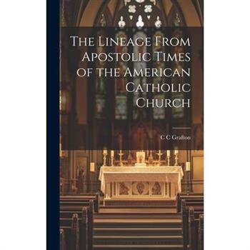 The Lineage From Apostolic Times of the American Catholic Church
