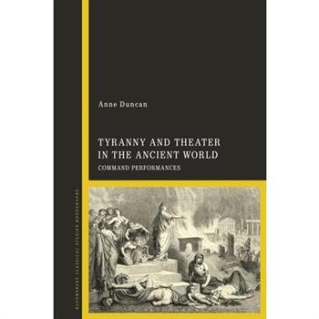Tyranny and Theater in the Ancient World