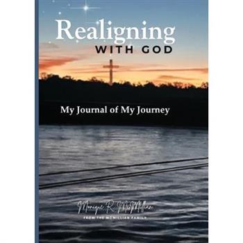 Realigning with God My Journal of My Journey