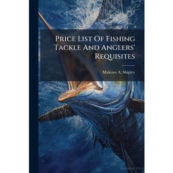 Price List Of Fishing Tackle And Anglers' Requisites