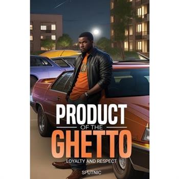 Product of the Ghetto
