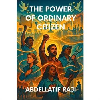 The Power of the Ordinary Citizen