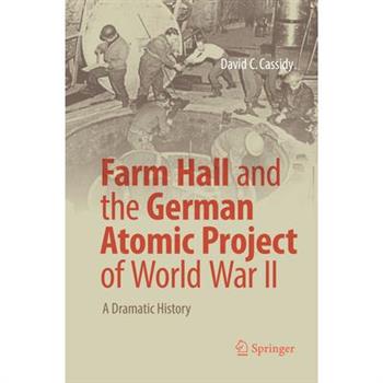 Farm Hall and the German Atomic Project of World War II