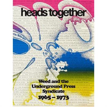 Heads Together: Weed and the Underground Press Syndicate, 1965-1973