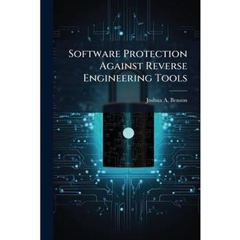 Software Protection Against Reverse Engineering Tools