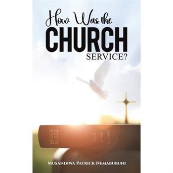How Was the Church Service?