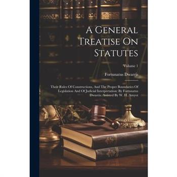 A General Treatise On Statutes