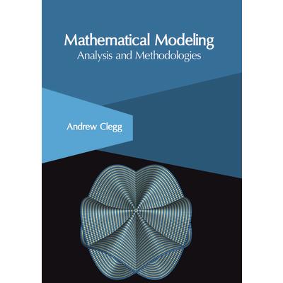 Mathematical Modeling: Analysis and Methodologies