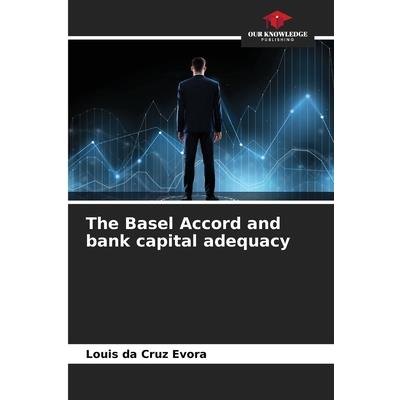 The Basel Accord and bank capital adequacy
