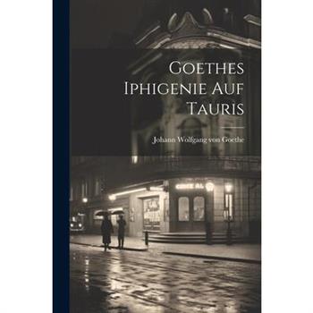 Goethes Iphigenie auf Tauris